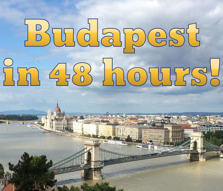Budapest in 48 Hours
