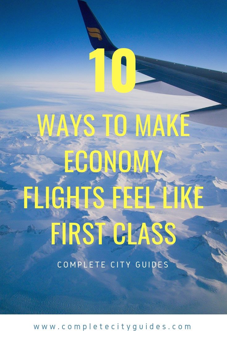 How To Make Economy Flights Feel Like First Class