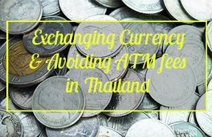 Ultimate Guide To Exchanging Money and Withdrawing from ATM Machines (and how to avoid high withdrawal fees) in Thailand